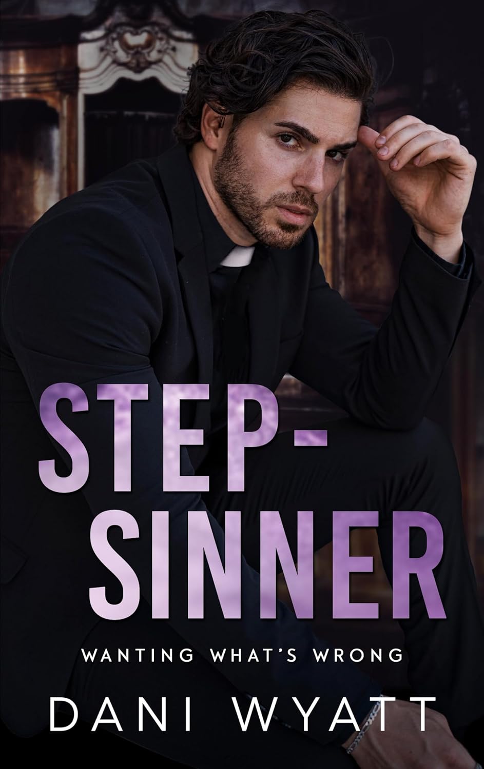 STEP-SINNER: A Clergy Teacher Student Step Love Story (Wanting What’s Wrong)